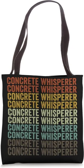 Concrete Whisperer Construction Concrete Tote Bag