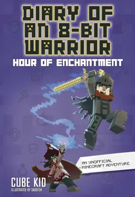 Diary of an 8-Bit Warrior: Hour of Enchantment (Volume 8) Hardcover  October 21, 2025
