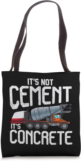 Not Cement It's Concrete Funny Concrete Mixer Truck Driver Tote Bag