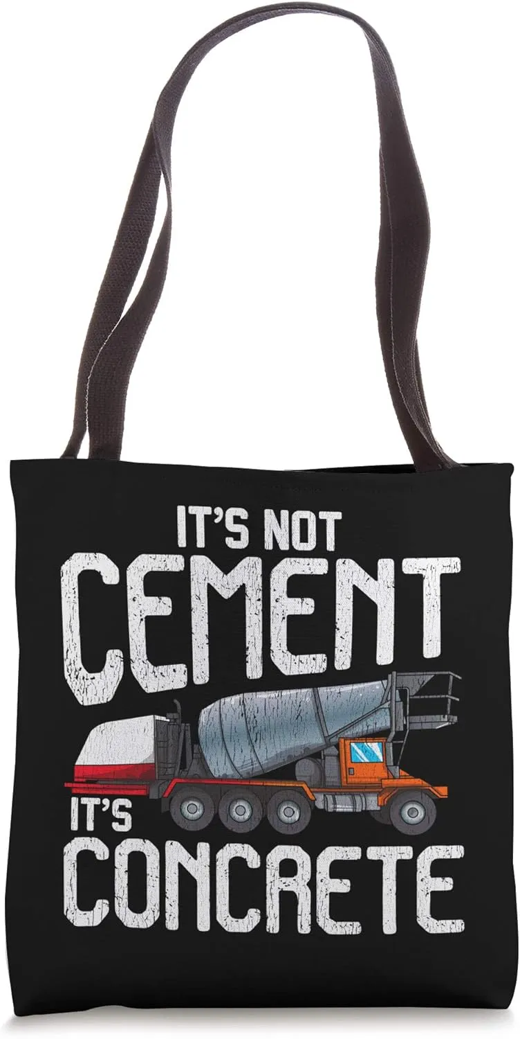 Not Cement It's Concrete Funny Concrete Mixer Truck Driver Tote Bag