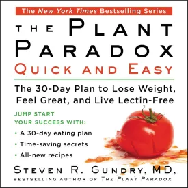 The Plant Paradox Quick and Easy: The 30-Day Plan to Lose Weight, Feel Great, and Live Lectin-Free Audio CD  Unabridged, January 8, 2019